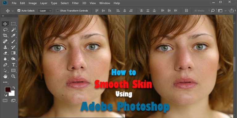 How to Smooth Skin Using Adobe Photoshop