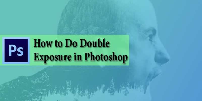 Double Exposure in Photoshop