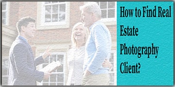How to Find Real Estate Photography Clients