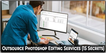 Outsource Photoshop Editing Services (15 Secrets)